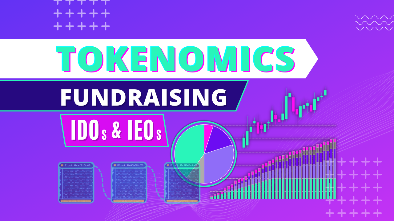 Tokenomics Modeling: Fundraising & IDOs